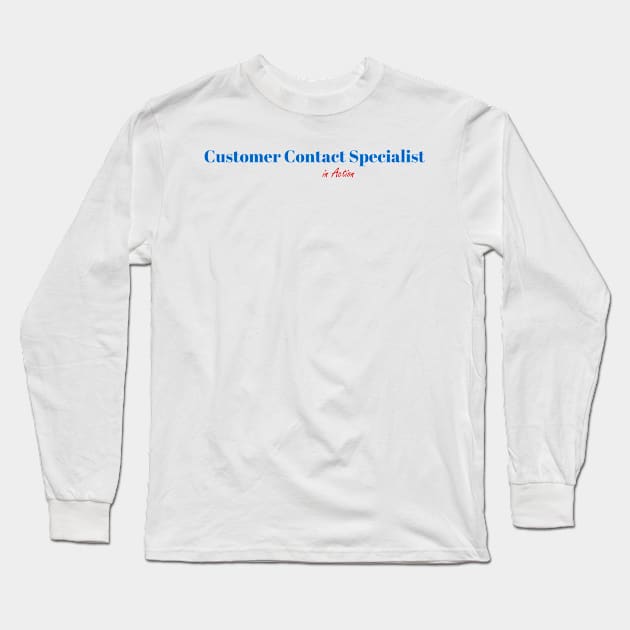 Customer Contact Specialist Mission Long Sleeve T-Shirt by ArtDesignDE